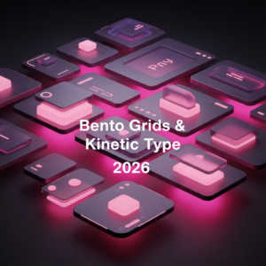 “Bento Grids & Kinetic Type: How 2026 Design Trends Drive User Engagement”